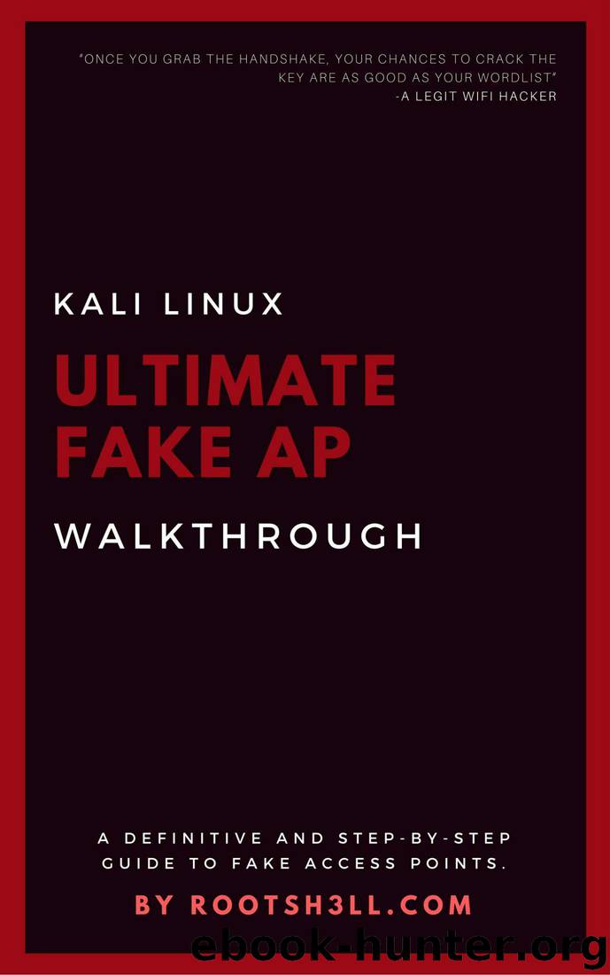 Ultimate Fake Access Point: Definitive Guide to Create Fake Access Points by Hardeep Singh