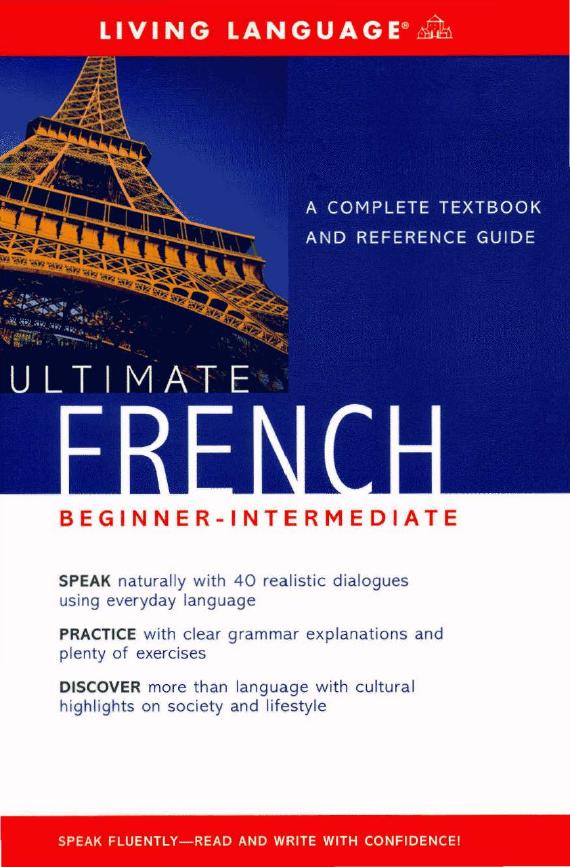 Ultimate French Beginner Intermediate A Complete Textbook And Reference Guide by Unknown