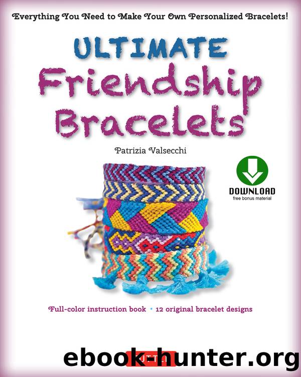 Ultimate Friendship Bracelets Ebook by Patrizia Valsecchi