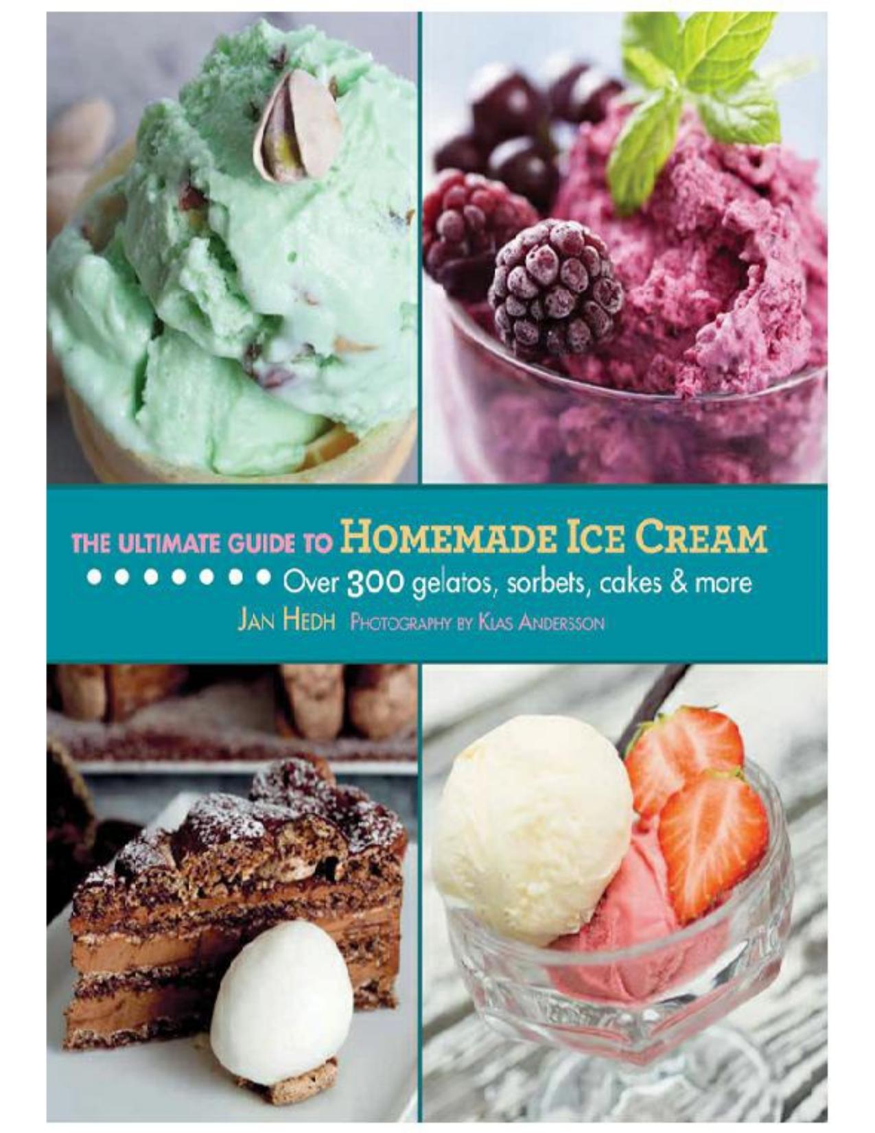 Ultimate Guide to Homemade Ice Cream by Monika Romare
