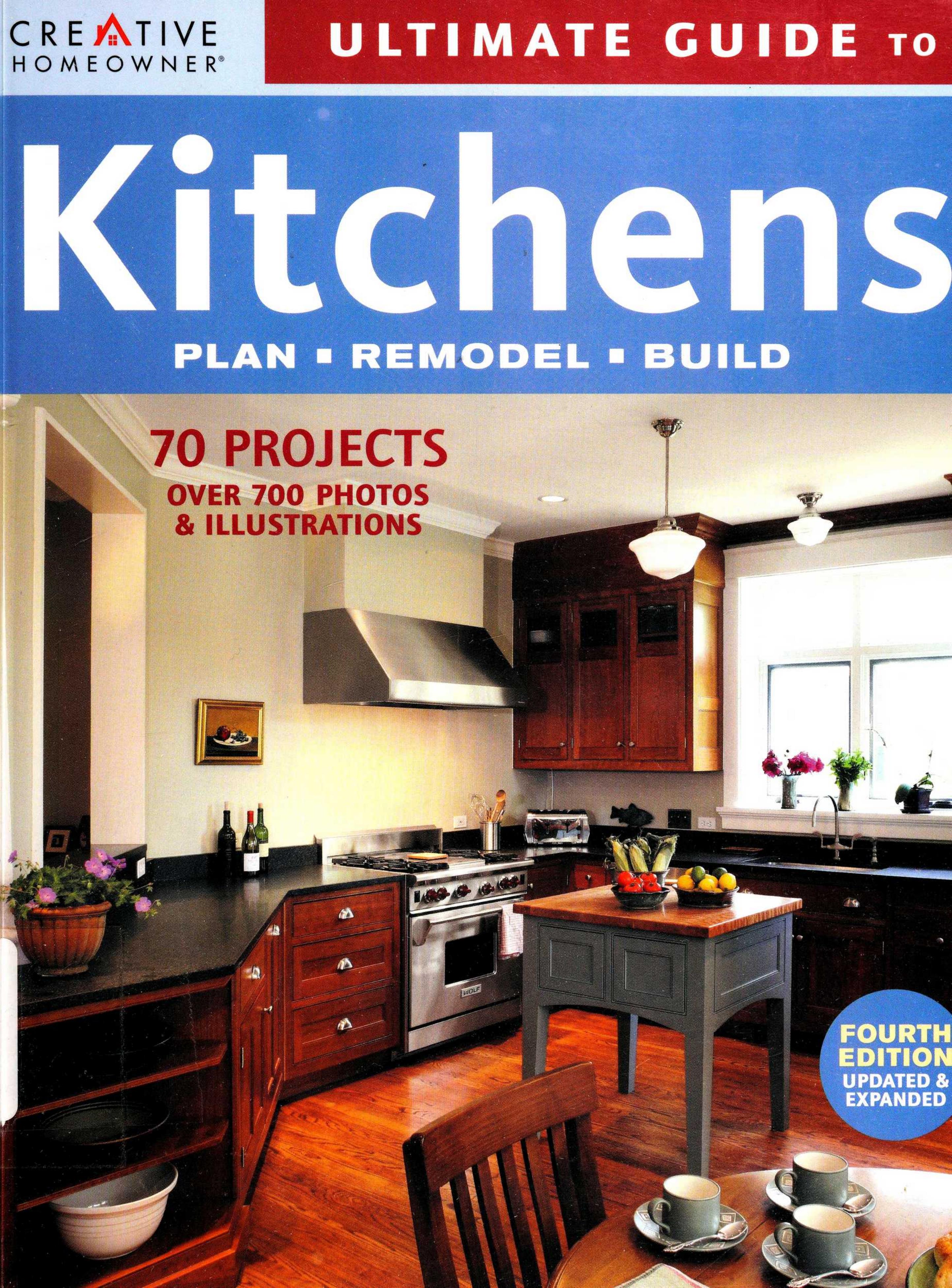 Ultimate Guide to Kitchens: Plan, Remodel, Build (Creative Homeowner Ultimate Guide To. . .) by Editors of Creative Homeowner