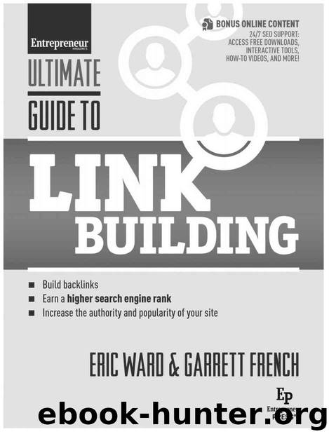 Ultimate Guide to Link Building: How to Build Backlinks, Authority and Credibility for Your Website, and Increase Click Traffic and Search Ranking (Ultimate Series) by Eric Ward & Garrett French