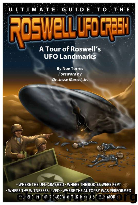 Ultimate Guide to the Roswell UFO Crash by Noe Torres