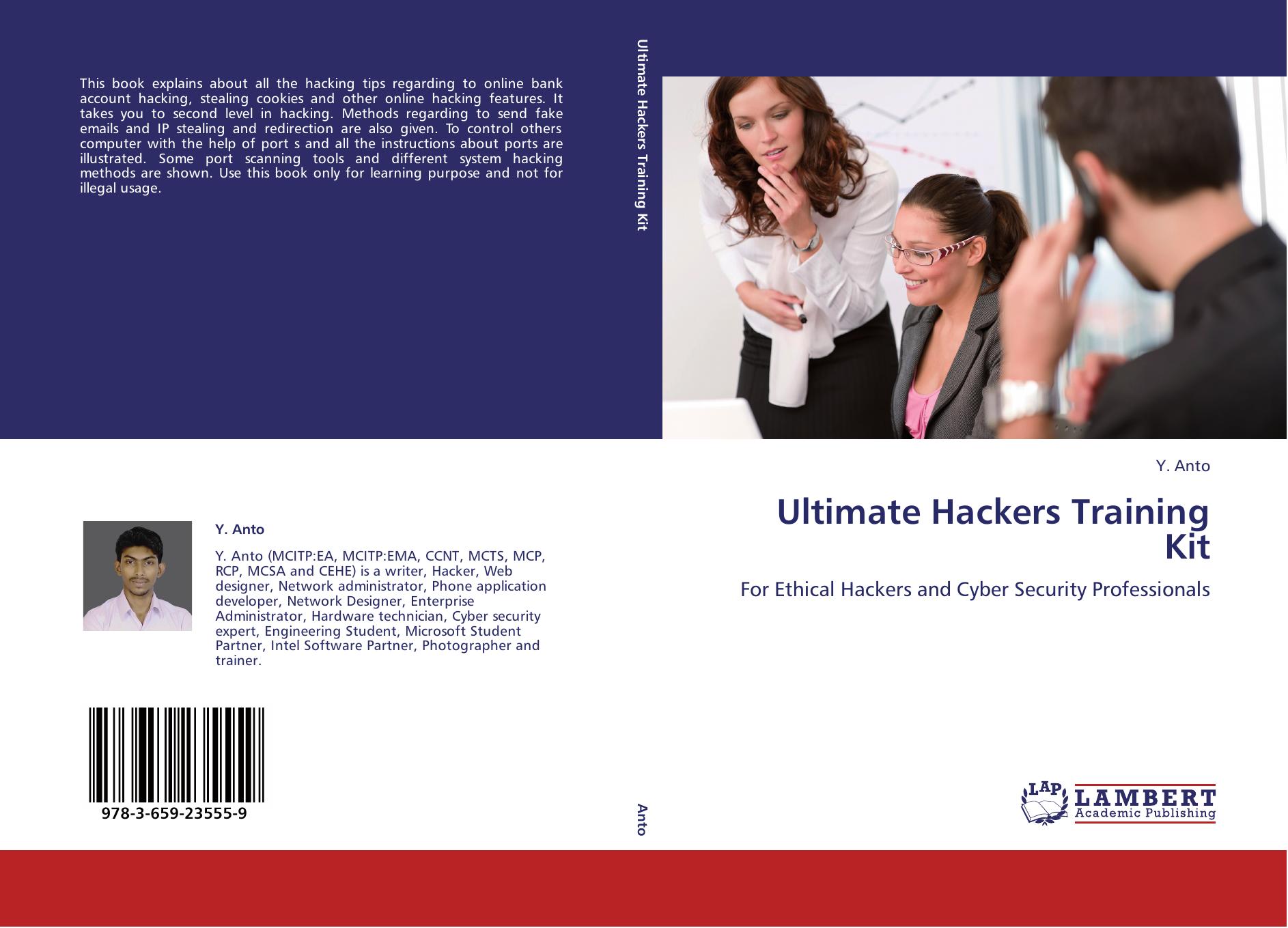 Ultimate Hackers Training Kit: For Ethical Hackers and Cyber Security Professionals by Y. Anto
