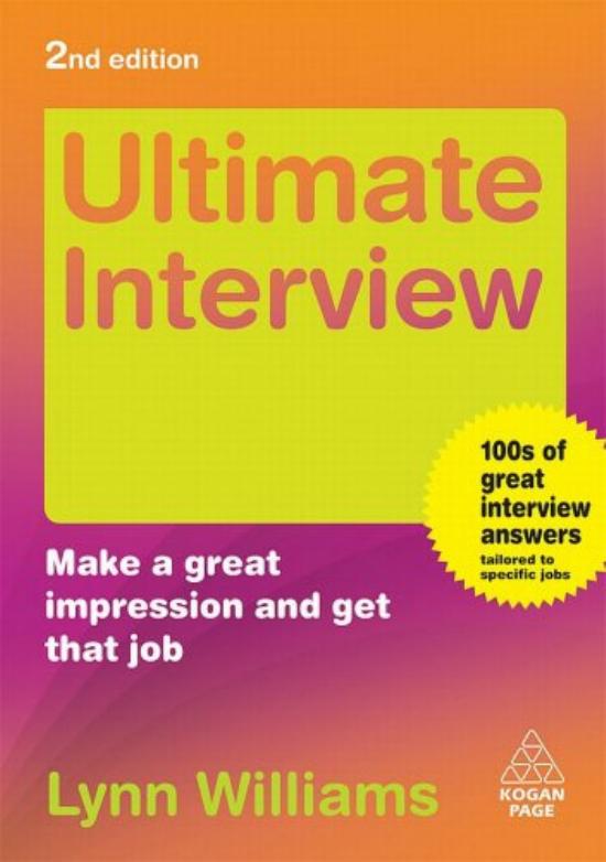 Ultimate Interview: Make a Great Impression and Get That Job (repost) by Lynn Williams