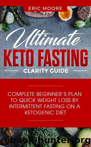 Ultimate Keto Fasting Clarity Guide by Eric Moore