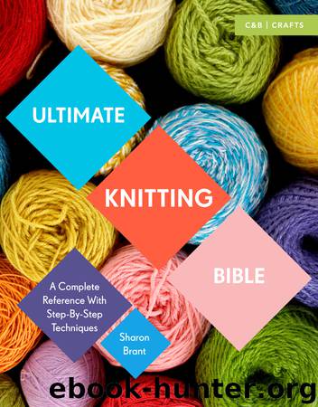 Ultimate Knitting Bible by Sharon Brant