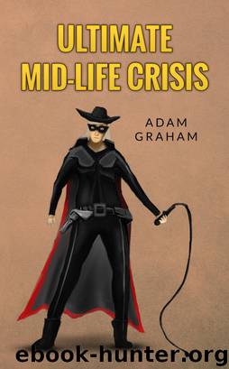 Ultimate Mid-life Crisis by Adam Graham