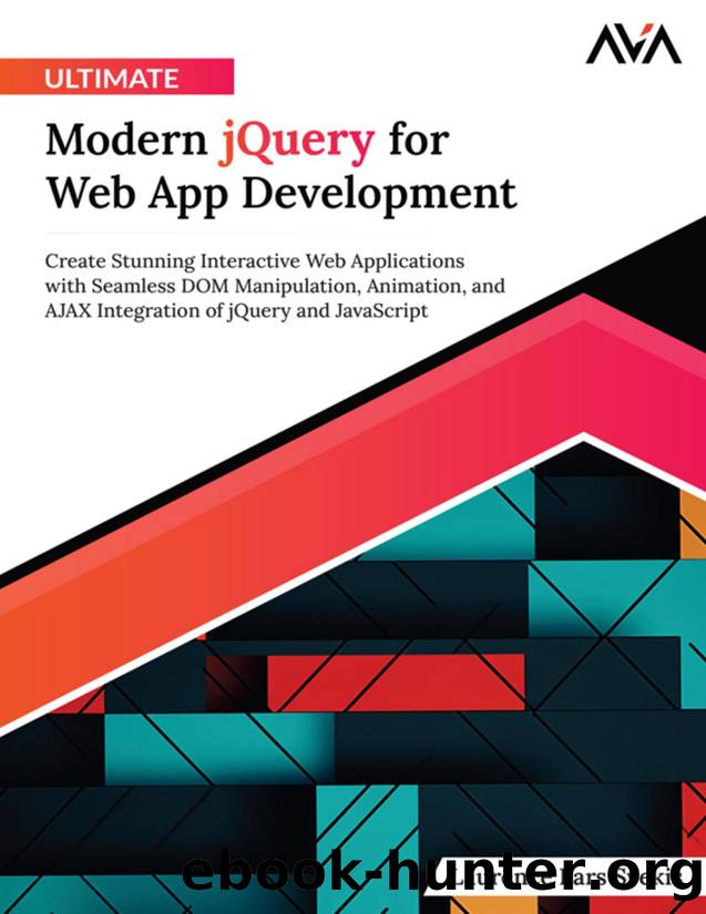 Ultimate Modern jQuery for Web App Development: Create Stunning Interactive Web Applications with Seamless DOM Manipulation, Animation, and AJAX Integration of jQuery and JavaScript by Laurence Svekis