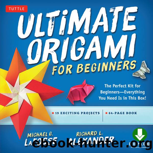 Ultimate Origami for Beginners Kit by Michael G. Lafosse & Richard L. Alexander