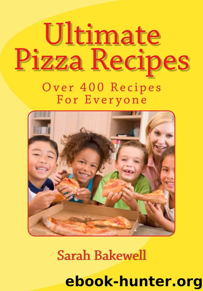 Ultimate Pizza Recipes by Bakewell Sarah