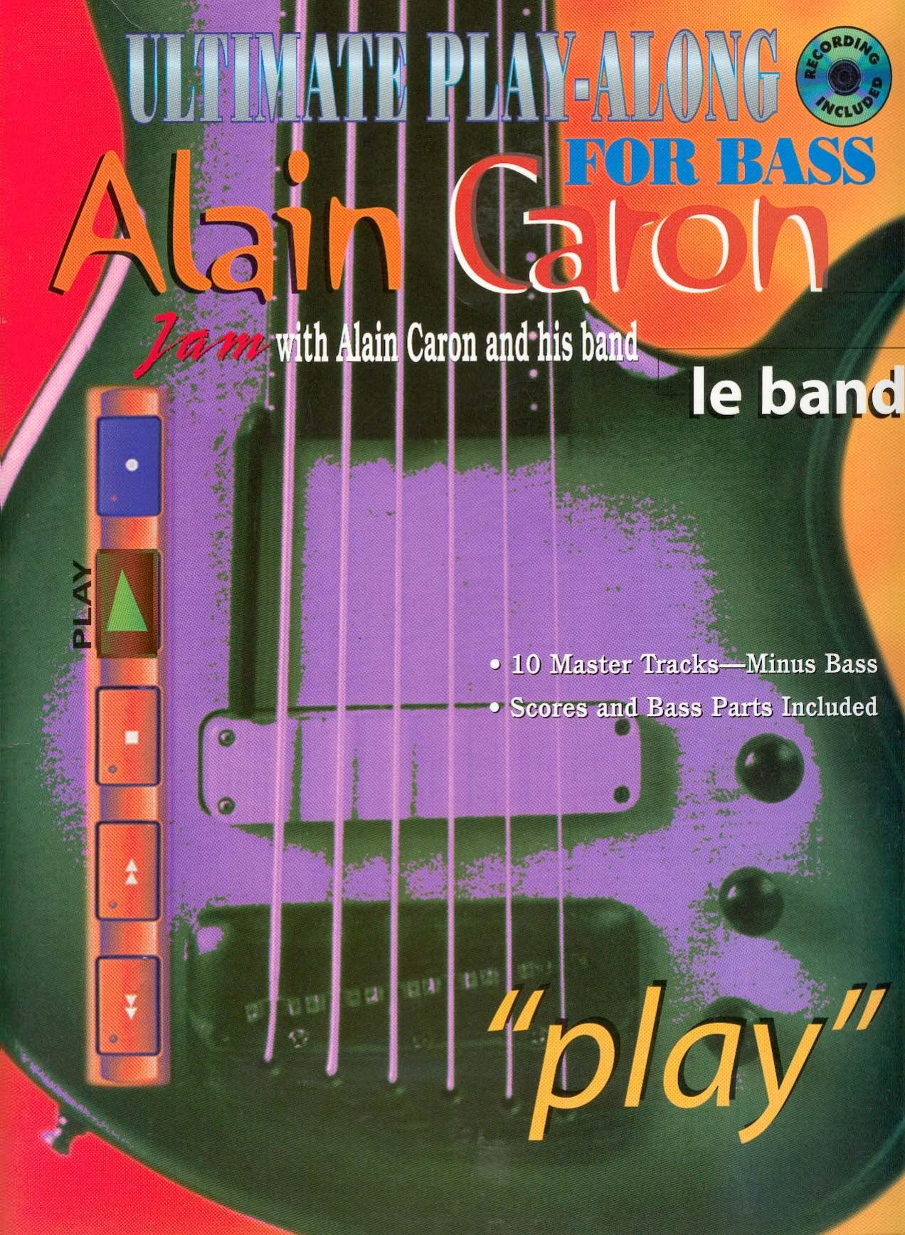 Ultimate Play-Along for Bass: Jam With Alain Caron and His Band/"Play" by Alain Caron