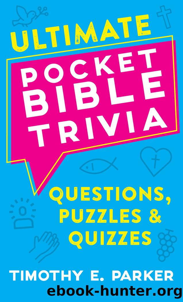 Ultimate Pocket Bible Trivia by Timothy E. Parker
