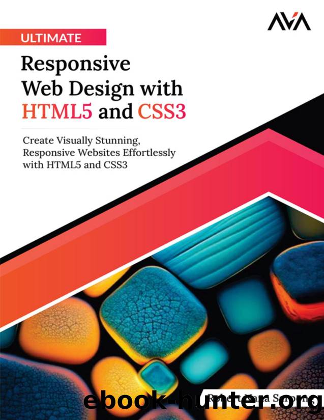 Ultimate Responsive Web Design with HTML5 and CSS3: Create Visually Stunning, Responsive Websites Effortlessly with HTML5 and CSS3 by Robert Nana Sarpong