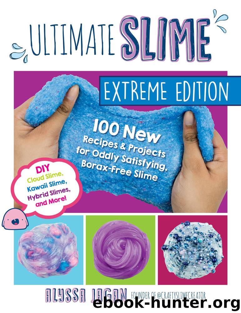 Ultimate Slime Extreme Edition by Alyssa Jagan