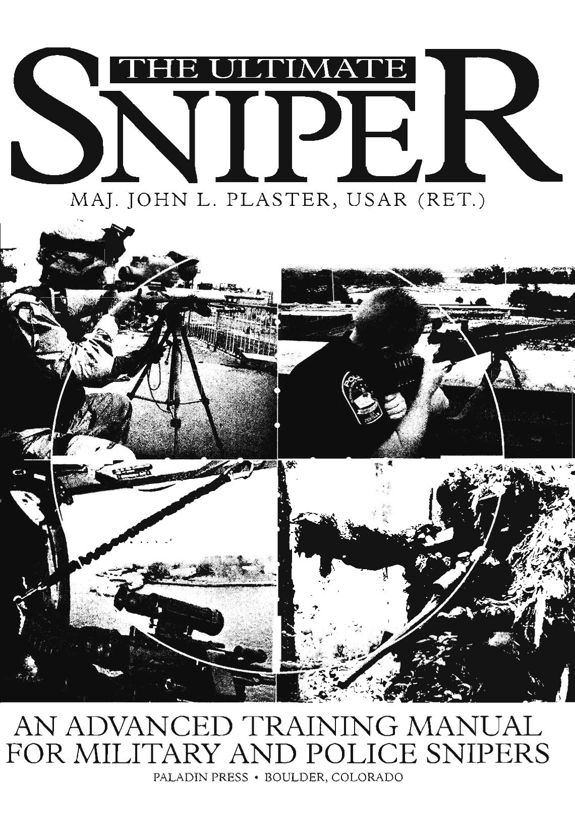 Ultimate Sniper 2006 : An Advanced Training Manual for Military and Police Snipers by John L. Plaster