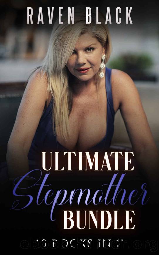 Ultimate Stepmother Bundle: (10 Books In 1!) by Raven Black