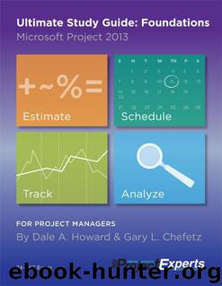 Ultimate Study Guide: Foundations Microsoft Project 2013 by Chefetz Gary & Howard Dale