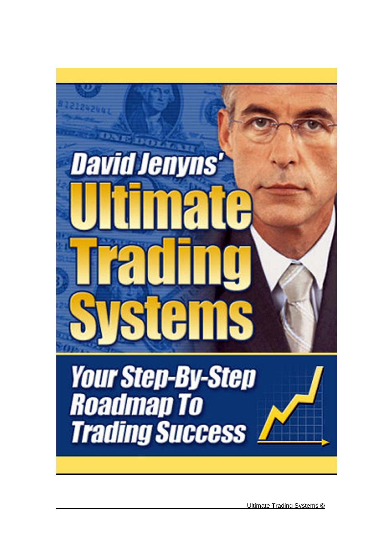 Ultimate Trading Systems. Your Step-By-Step Roadmap To Trading Success by D.Jenyns