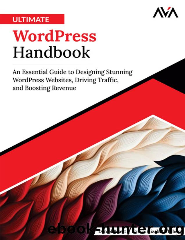 Ultimate WordPress Handbook: An Essential Guide to Designing Stunning WordPress Websites, Driving Traffic, and Boosting Revenue by Daniel Bisett & Tricia Elizabeth Ulberg