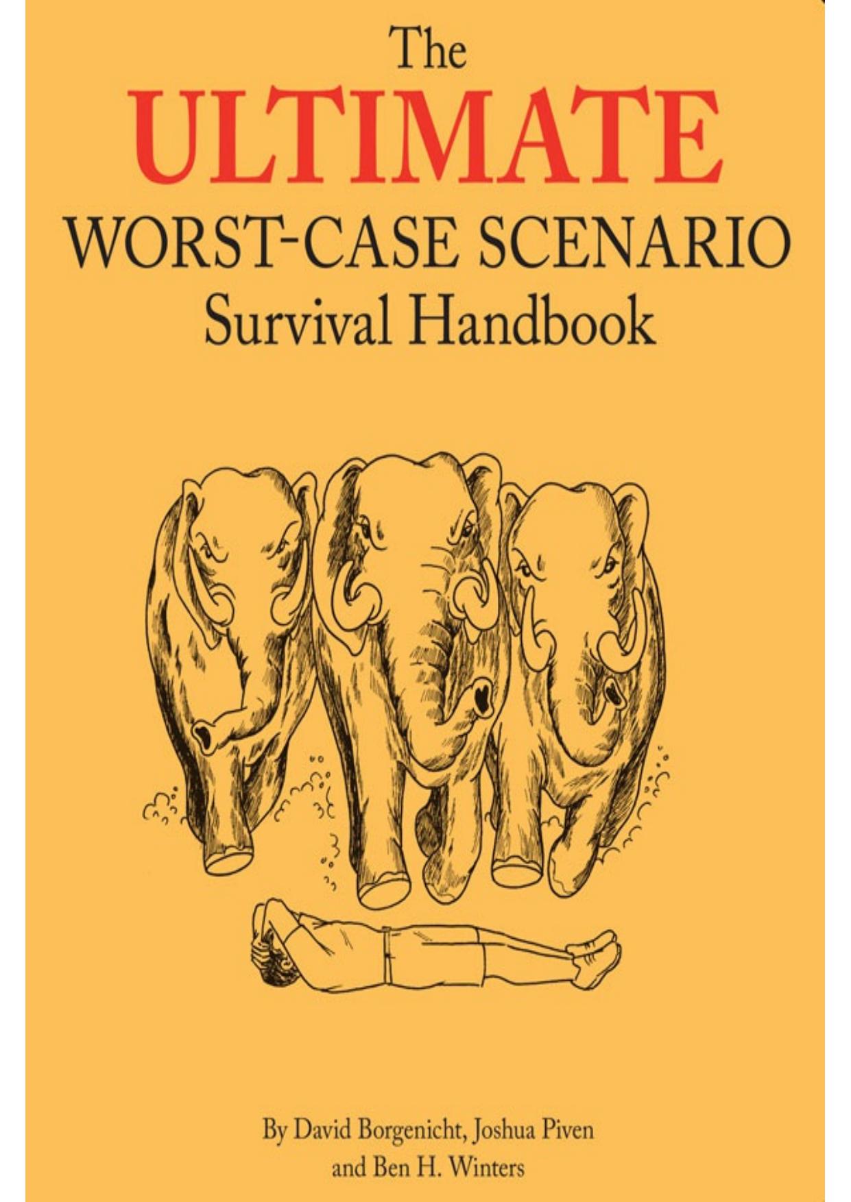 Ultimate Worst-case Scenario Survival Handbook by David Borgenicht