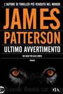 Ultimo Avvertimento by James Patterson