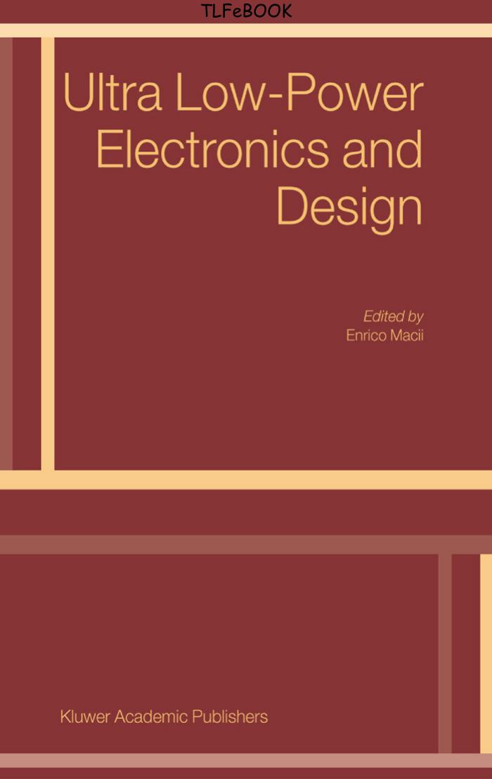 Ultra Low-Power Electronics and Design by E. Macii