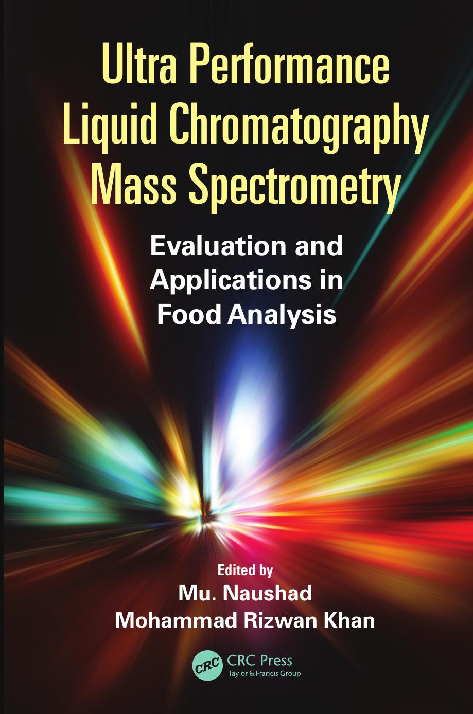 Ultra Performance Liquid Chromatography Mass Spectrometry: Evaluation and Applications in Food Analysis by Unknow