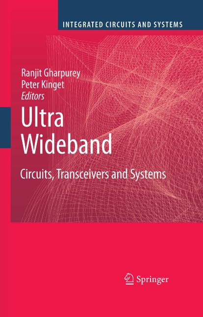 Ultra Wideband: Circuits, Transceivers and Systems (Integrated Circuits and Systems) by Ranjit Gharpurey Peter Kinget