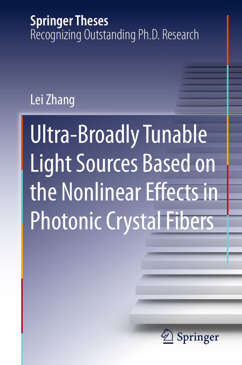 Ultra-Broadly Tunable Light Sources Based on the Nonlinear Effects in Photonic Crystal Fibers (2016) by Unknown