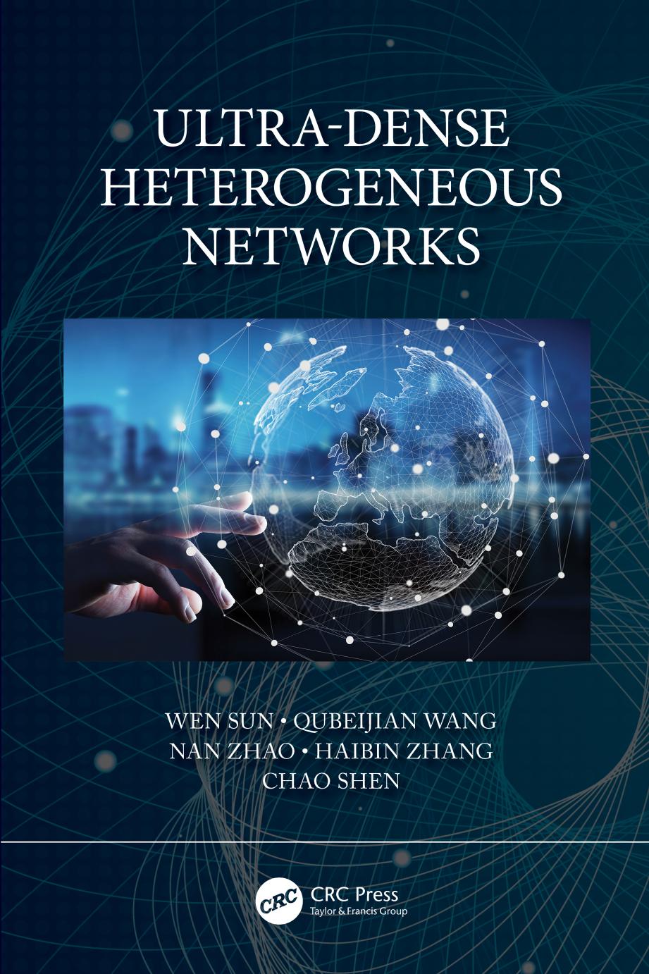 Ultra-Dense Heterogeneous Networks by Wen Sun Qubeijian Wang Nan Zhao Haibin Zhang Chao Shen