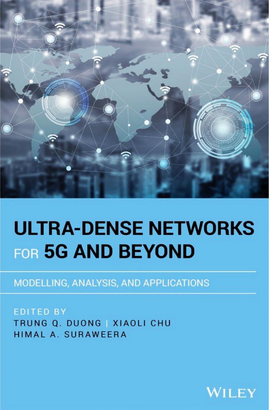 Ultra-Dense Networks for 5G and Beyond: Modelling, Analysis, and Applications by Trung Q. Duong; Xiaoli Chu; Himal A. Suraweera