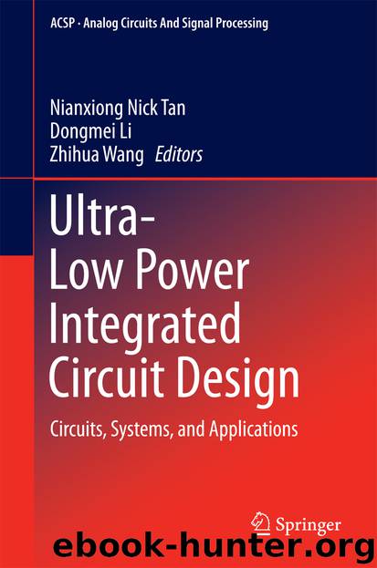 Ultra-Low Power Integrated Circuit Design by Nianxiong Nick Tan Dongmei Li & Zhihua Wang