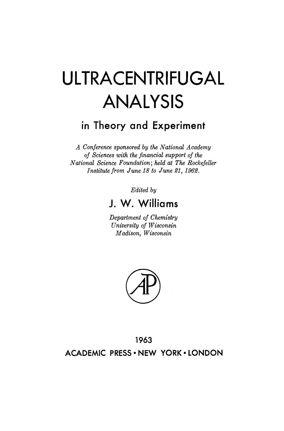 Ultracentrifugal Analysis in Theory and Experiment. A Conference Sponsored by the National Academy of Sciences with the Financial Support of the National Science Foundation; Held a by J. W. Williams (Eds.)
