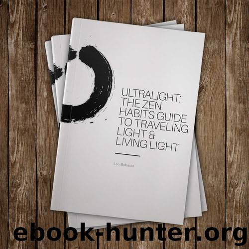 Ultralight: The Zen Habits Guide to Traveling Light & Living Light by Leo Babauta