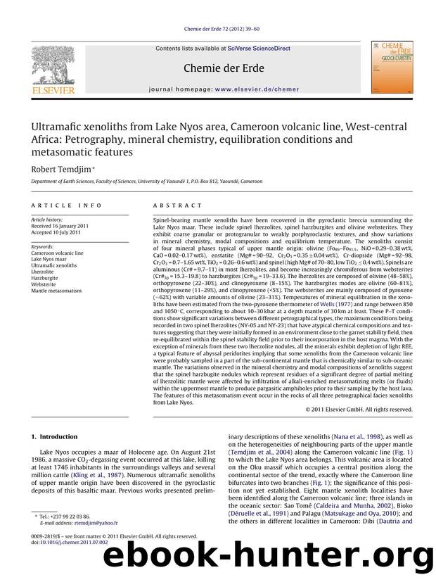 Ultramafic xenoliths from Lake Nyos area, Cameroon volcanic line, West-central Africa: Petrography, mineral chemistry, equilibration conditions and metasomatic features by Robert Temdjim