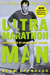 Ultramarathon Man: Confessions of an All-Night Runner by Karnazes Dean