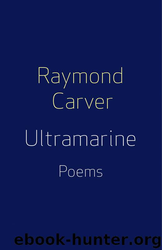 Ultramarine: Poems by Raymond Carver