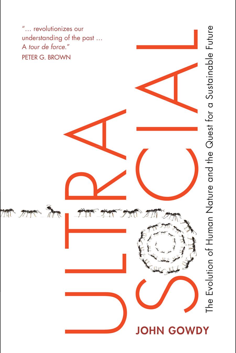 Ultrasocial: The Evolution of Human Nature and the Quest for a Sustainable Future by John M. Gowdy
