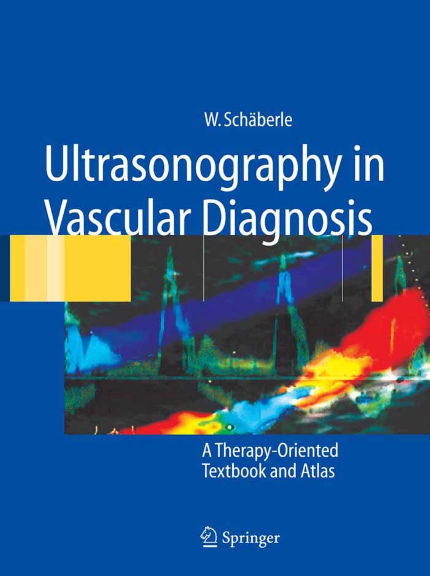 Ultrasonography in Vascular Diagnosis A Therapy-Oriented Textbook and Atlas by Wilhelm Schäberle B. Herwig