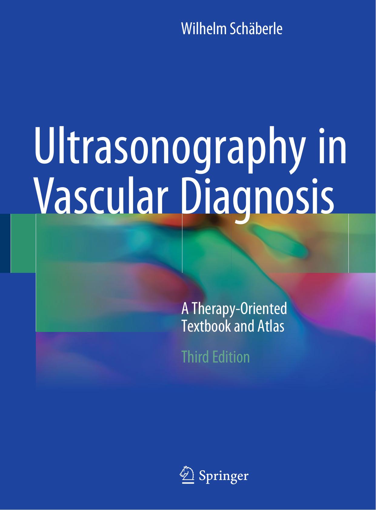 Ultrasonography in Vascular Diagnosis: A Therapy-Oriented Textbook and Atlas by Wilhelm Schäberle