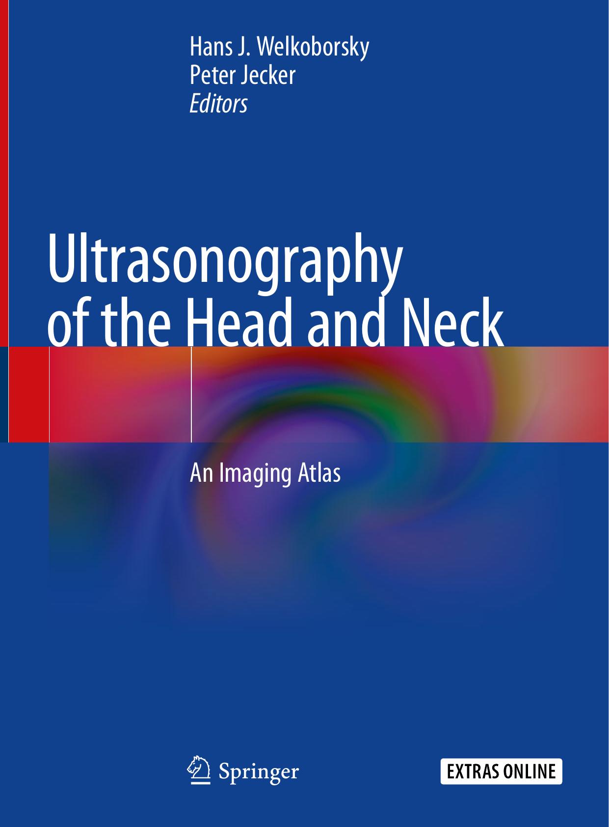 Ultrasonography of the Head and Neck: An Imaging Atlas by Hans J. Welkoborsky Peter Jecker