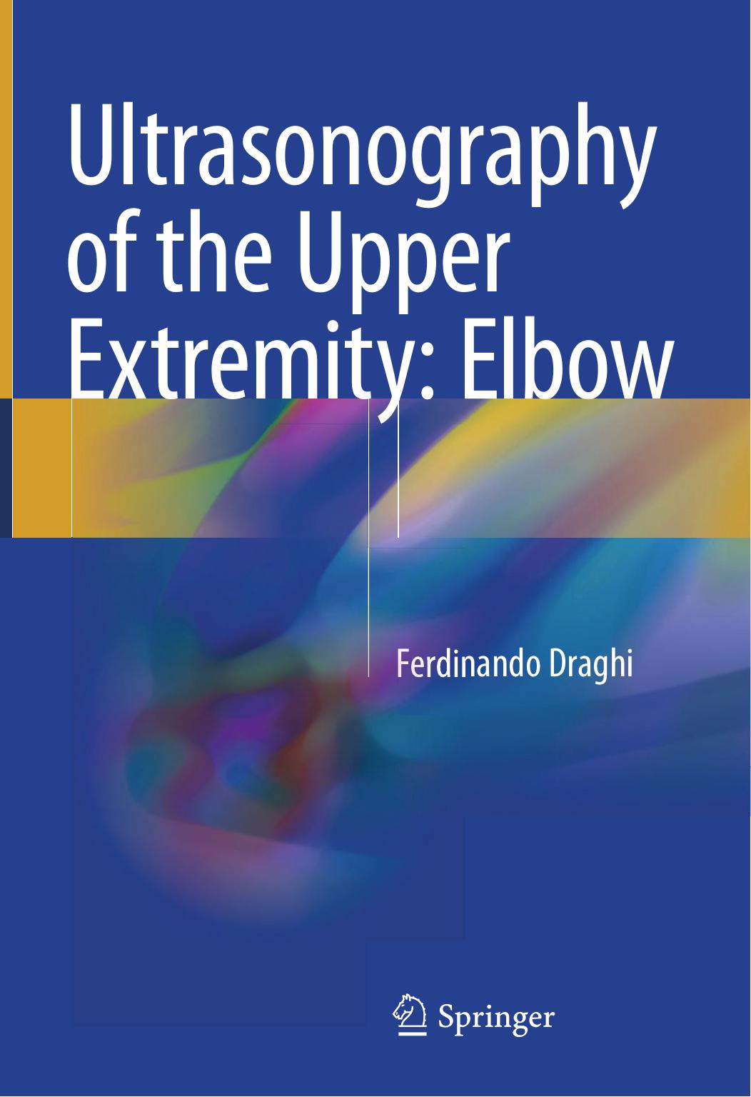 Ultrasonography of the Upper Extremity: Elbow by Ferdinando Draghi