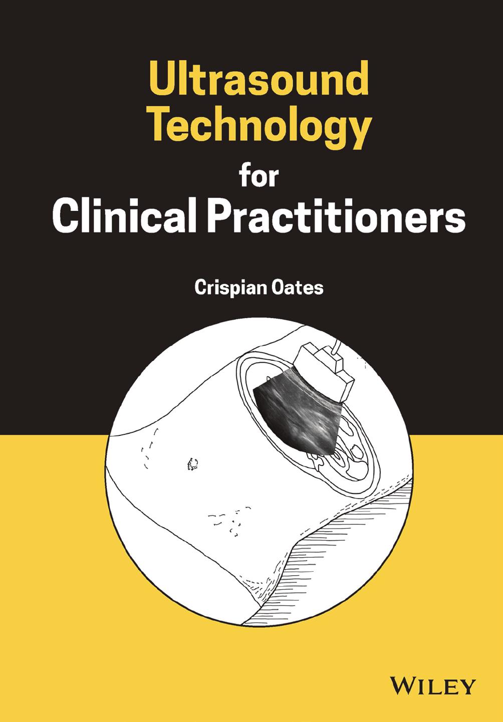 Ultrasound Technology for Clinical Practitioners by Crispian Oates