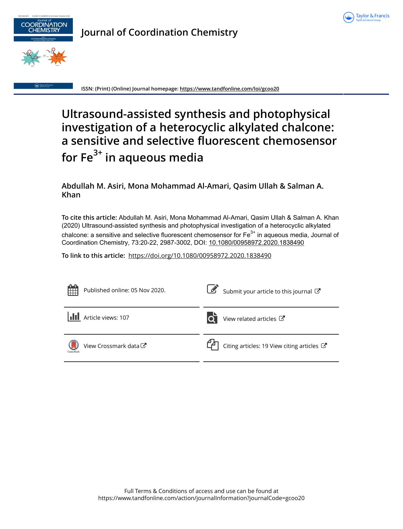 Ultrasound-assisted synthesis and photophysical investigation of a heterocyclic alkylated chalcone: a sensitive and selective fluorescent chemosensor for Fe3+ in aqueous media by Asiri Abdullah M. & Al-Amari Mona Mohammad & Ullah Qasim & Khan Salman A
