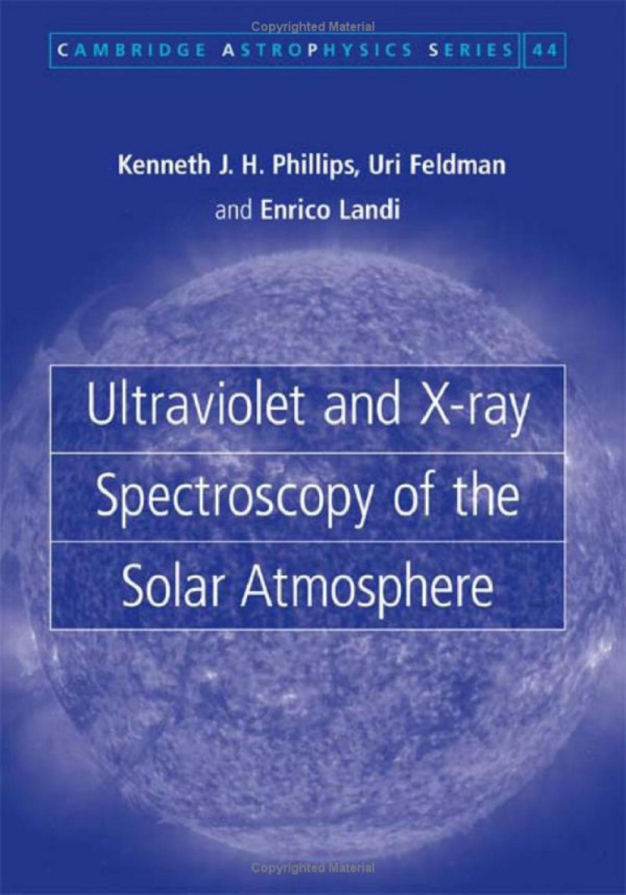 Ultraviolet and x-ray spectroscopy of the solar atmosphere by Phillips K. Feldman U. Landi E