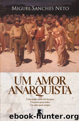 Um amor anarquista by Miguel Sanches Neto