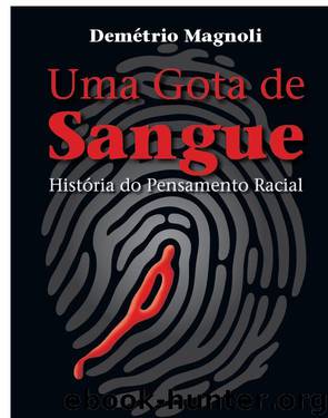 Uma Gota de Sangue - Historia do Pensamento Racial by Demetrio Magnoli