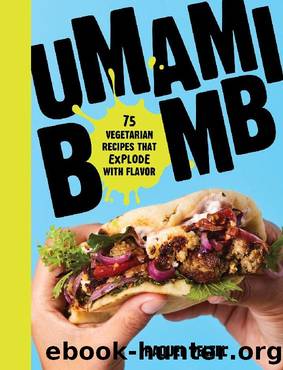 Umami Bomb: 75 Vegetarian Recipes That Explode With Flavor by Raquel Pelzel