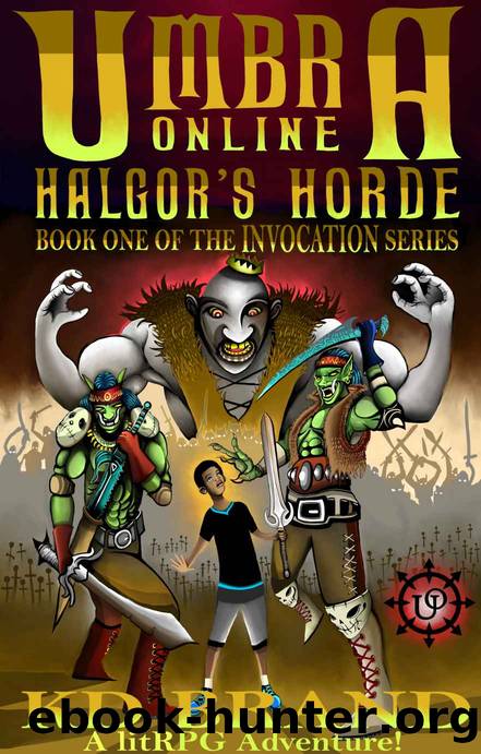 Umbra Online - Halgor's Horde: A LitRPG Adventure (Invocation Book 1) by KD Brand